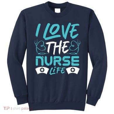 I love The Nurse Life Sweatshirt