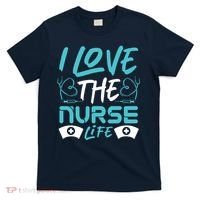 I love The Nurse Life T-Shirt thumb 0