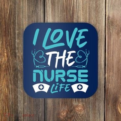 I love The Nurse Life Coaster