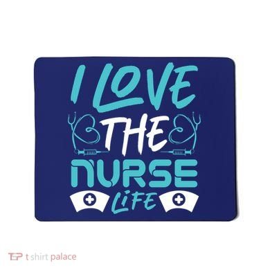 I love The Nurse Life Mousepad