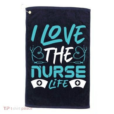 I love The Nurse Life Golf Towel