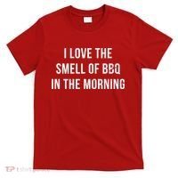 I Love The Smell Of BBQ In The Morning T-Shirt thumb 0