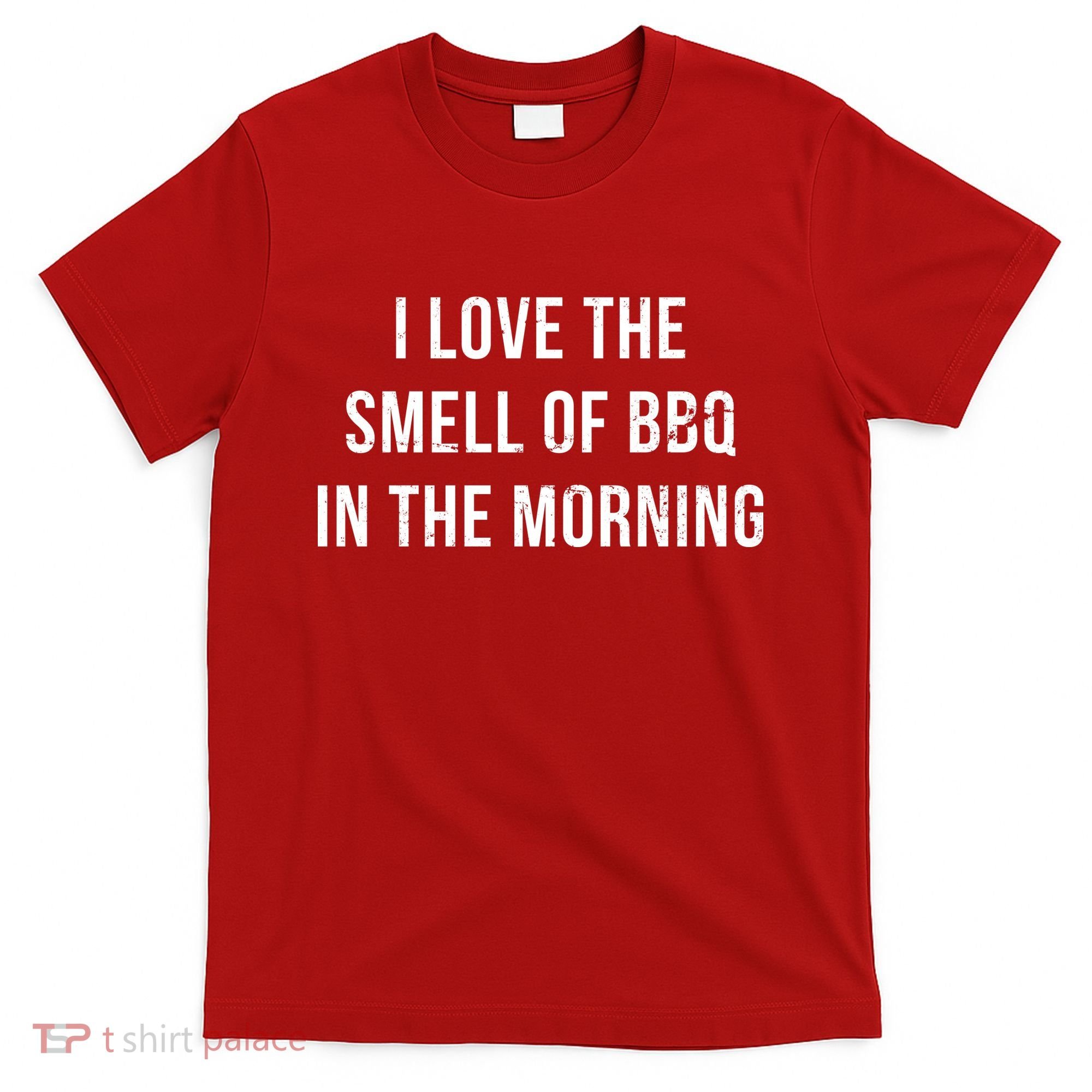 I Love The Smell Of BBQ In The Morning T-Shirt