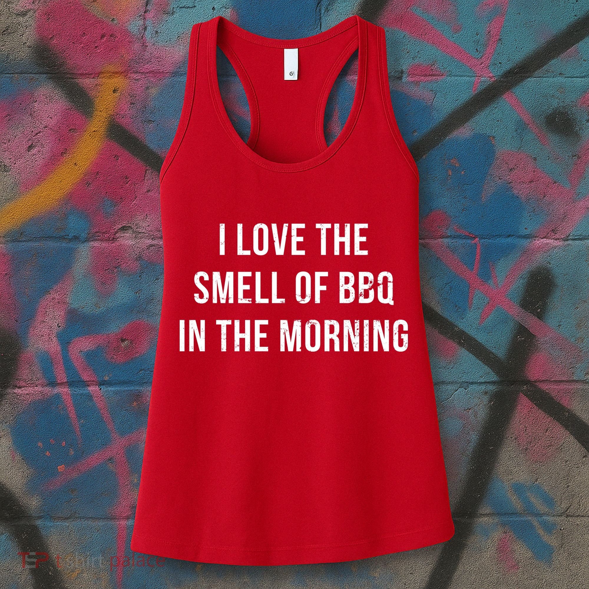 I Love The Smell Of BBQ In The Morning Women's Tank Top