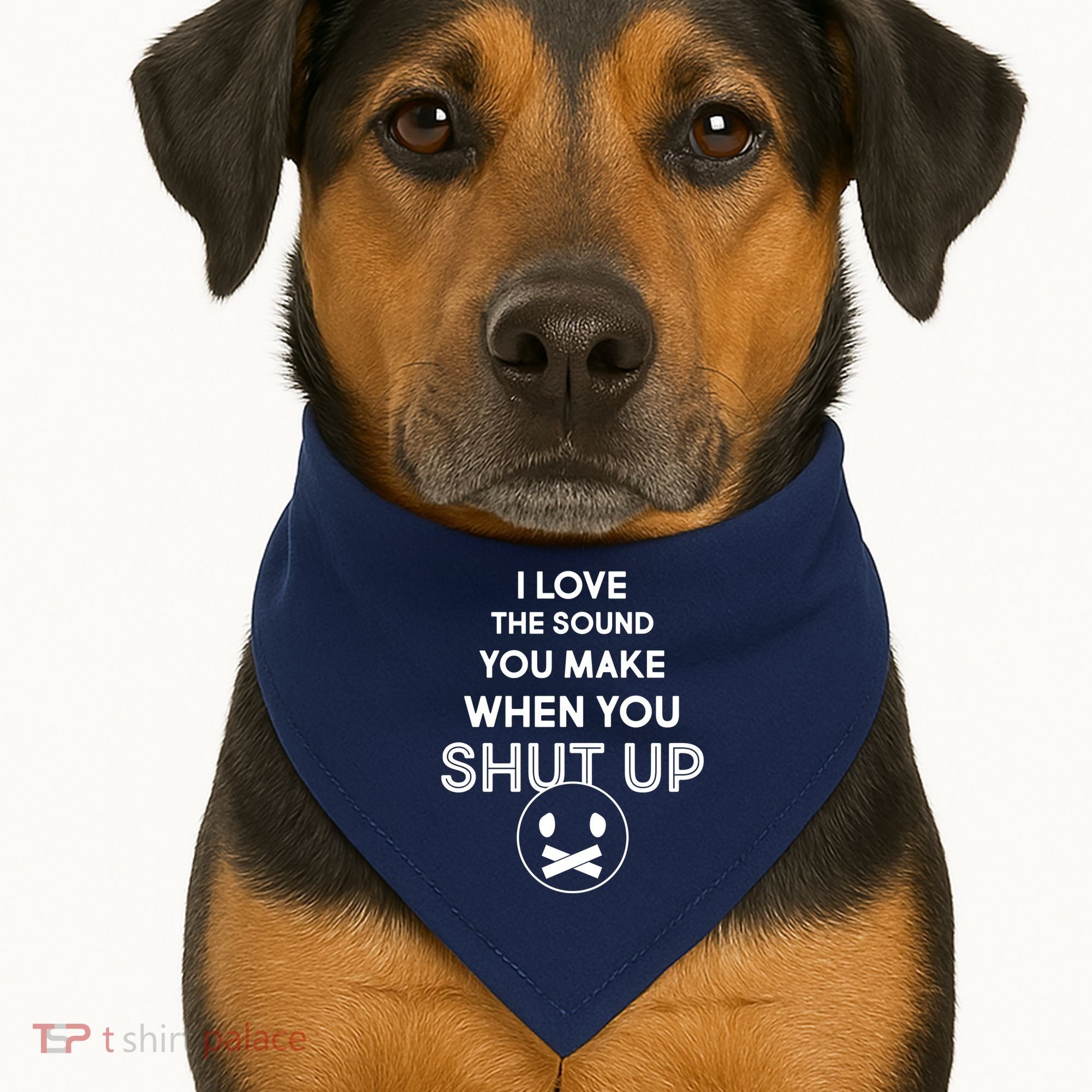 I Love The Sound You Make When You Shut Up USA-Made Doggie Bandana