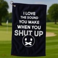I Love The Sound You Make When You Shut Up Golf Towel thumb 1