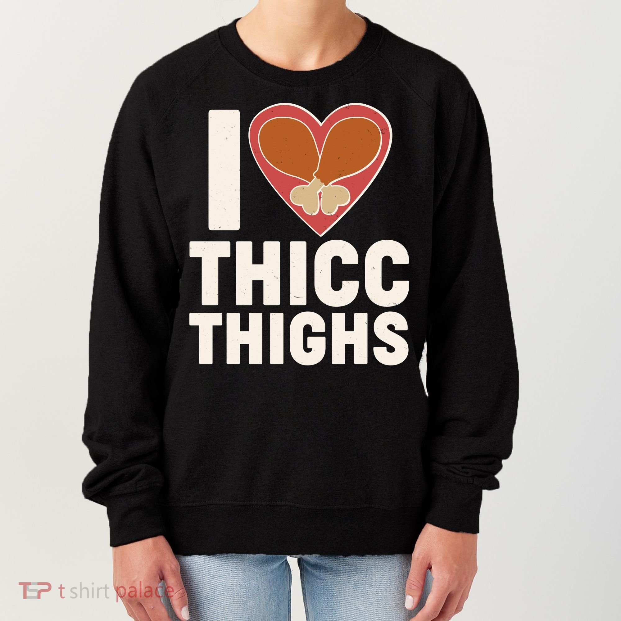 I Love Thicc Thighs Turkey Legs Women's Sweatshirt
