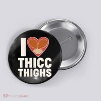 I Love Thicc Thighs Turkey Legs Button thumb 0