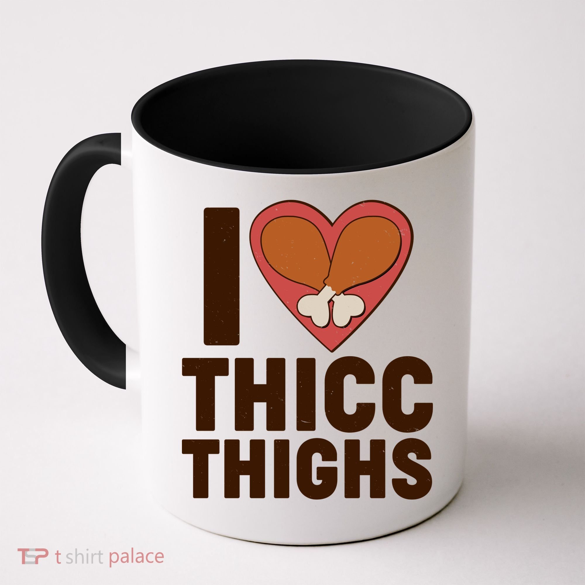 I Love Thicc Thighs Turkey Legs Coffee Mug