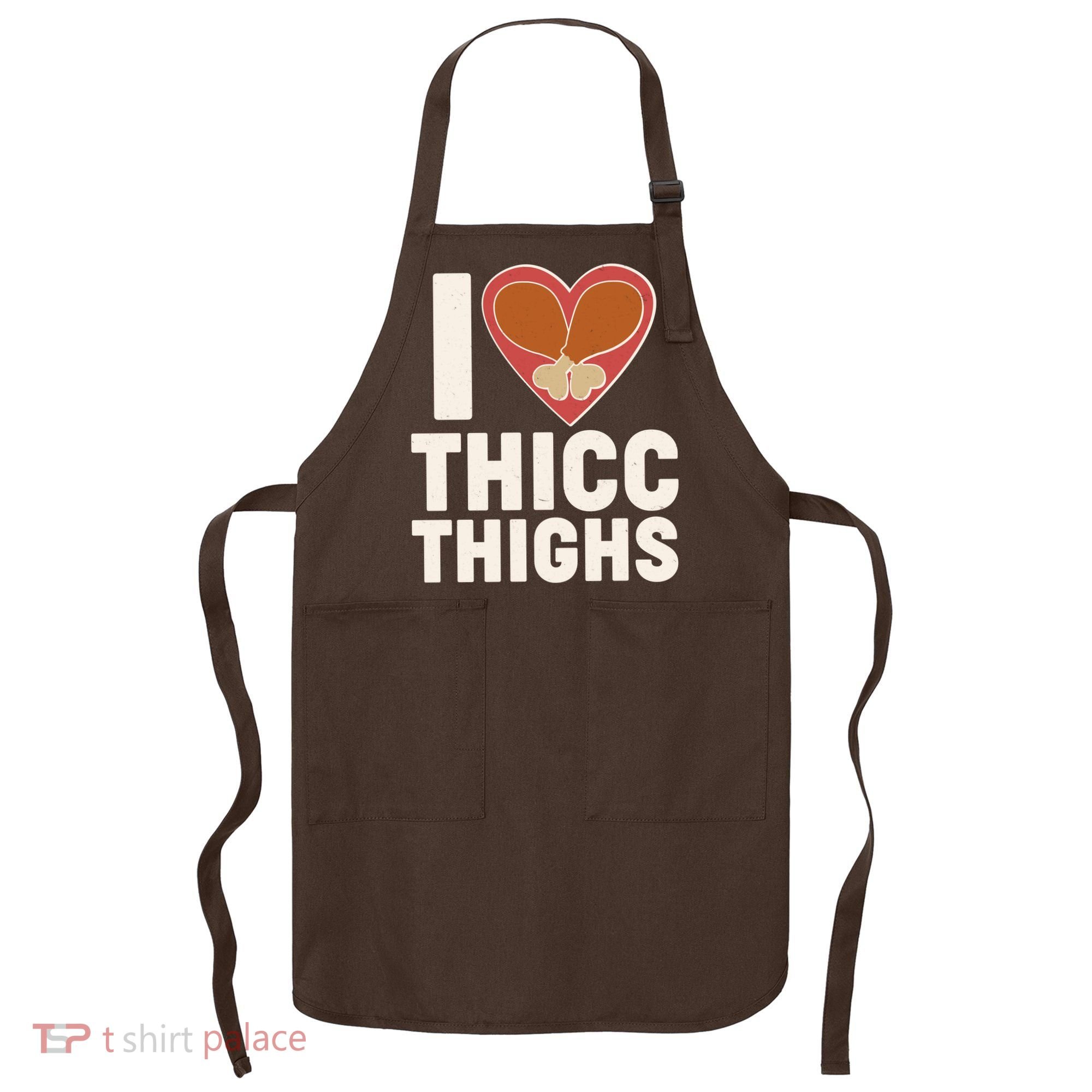 I Love Thicc Thighs Turkey Legs Apron