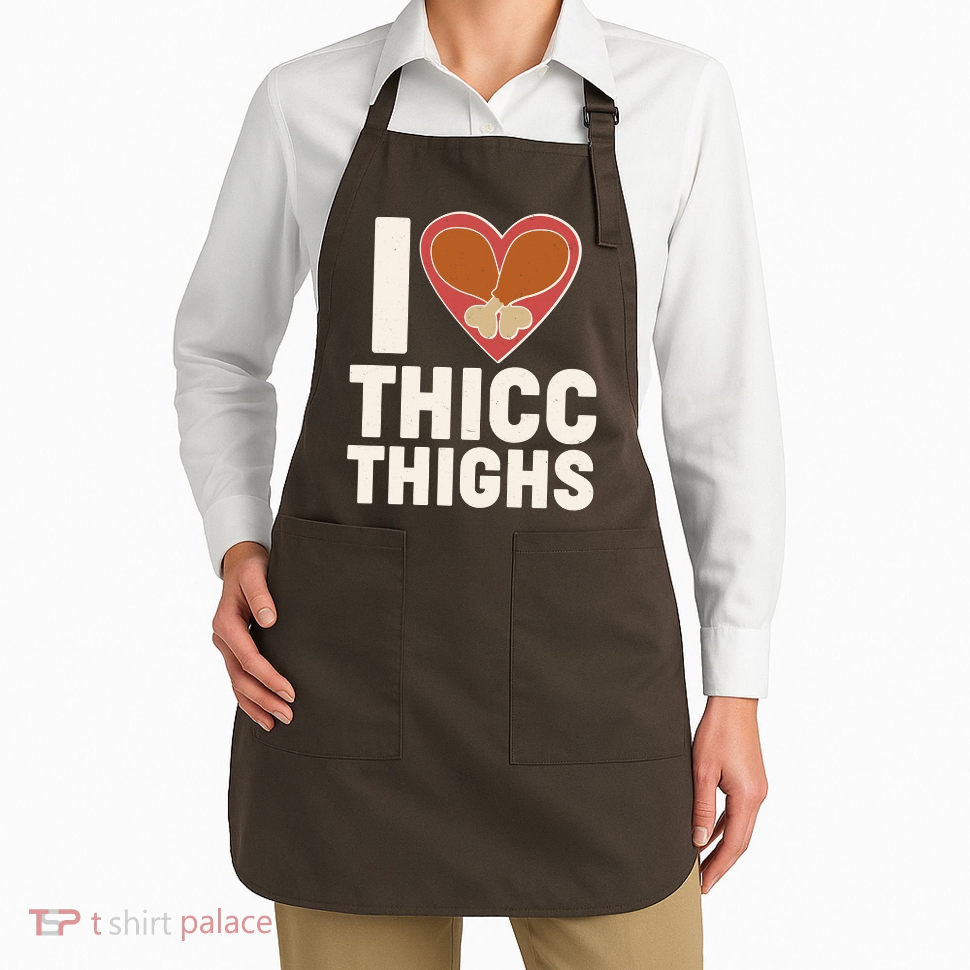 I Love Thicc Thighs Turkey Legs Apron