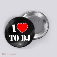 I Love To DJ Button thumb 0