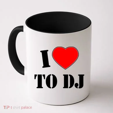 I Love To DJ Coffee Mug