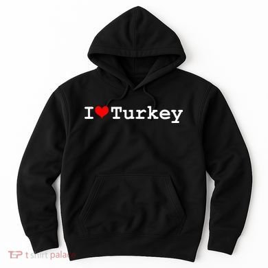I Love Turkey Hoodie