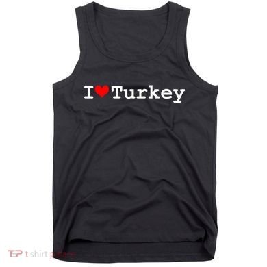 I Love Turkey Tank Top