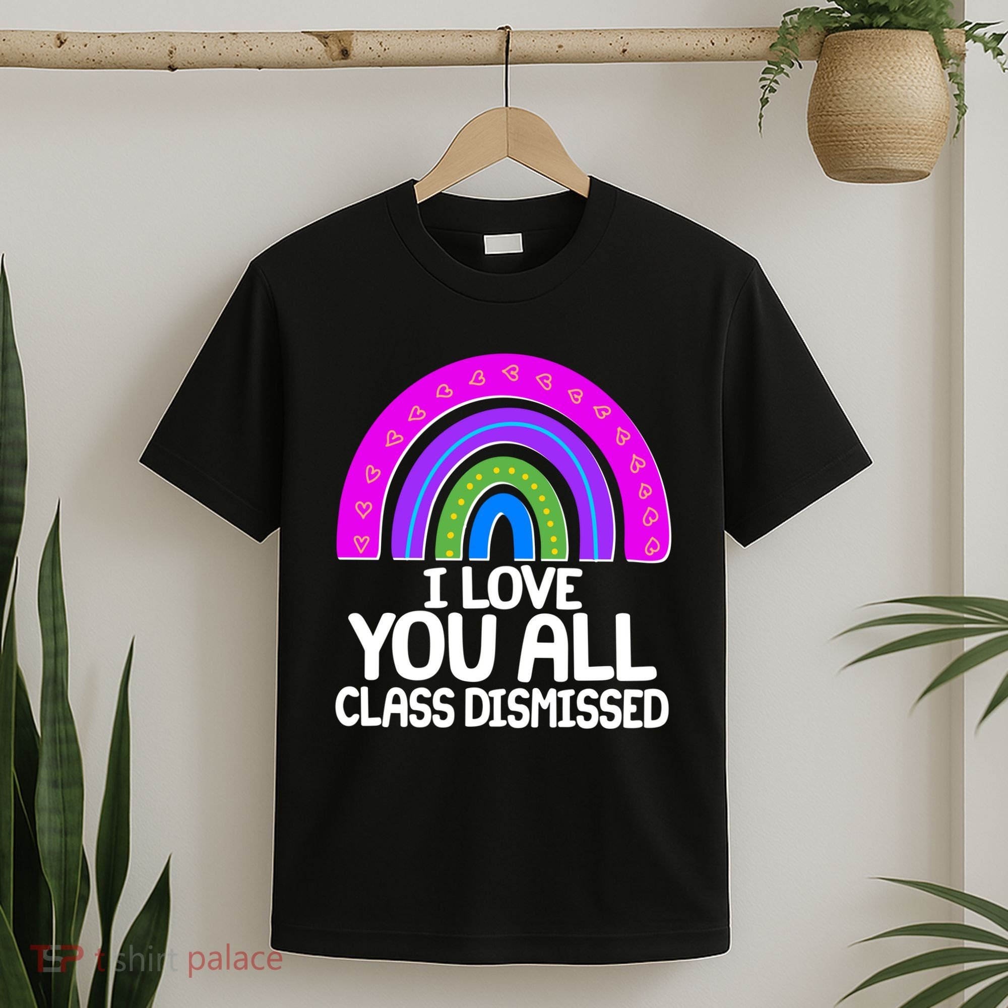 I Love You All Class Dismissed Rainbow T-Shirt