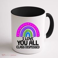 I Love You All Class Dismissed Rainbow Coffee Mug thumb 1