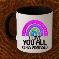 I Love You All Class Dismissed Rainbow Coffee Mug thumb 2