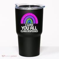 I Love You All Class Dismissed Rainbow Tumbler thumb 0