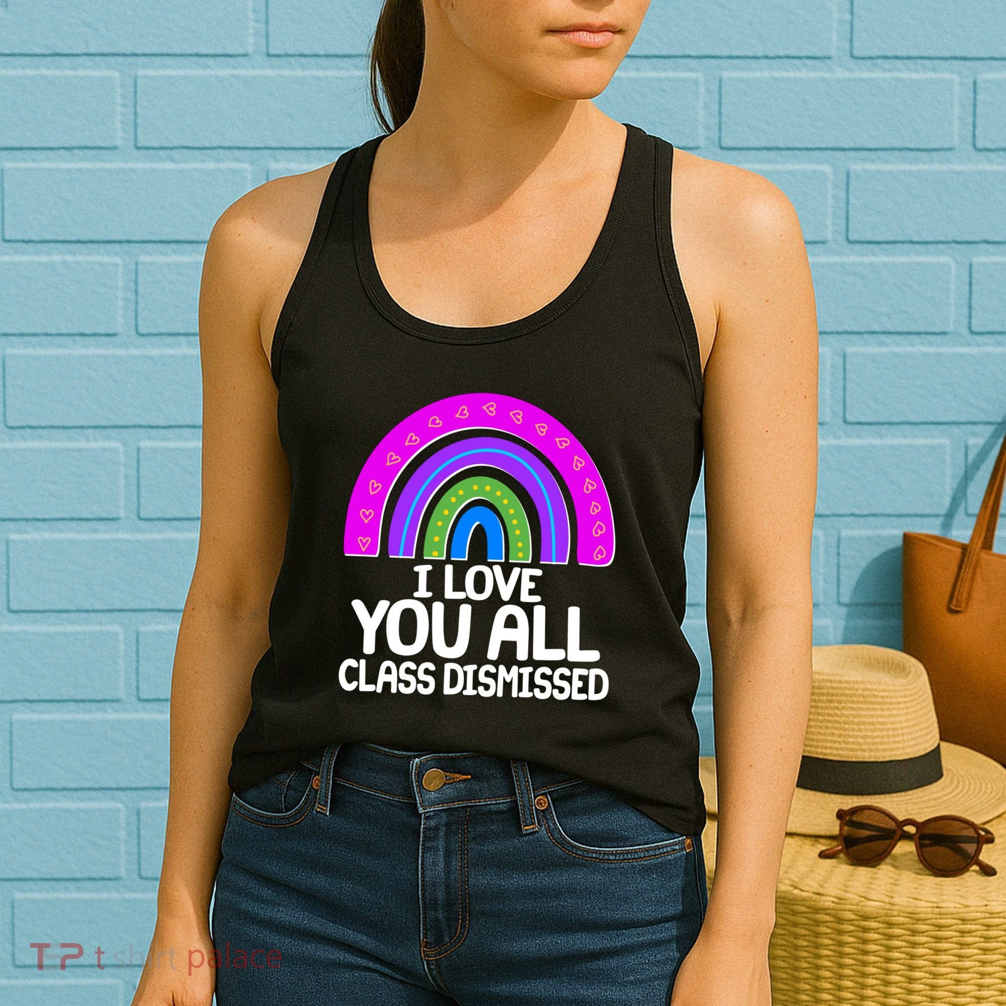 I Love You All Class Dismissed Rainbow Women's Tank Top