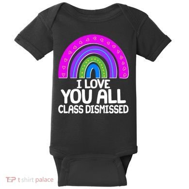 I Love You All Class Dismissed Rainbow Baby Bodysuit