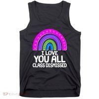 I Love You All Class Dismissed Rainbow Tank Top thumb 0