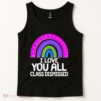 I Love You All Class Dismissed Rainbow Tank Top thumb 2