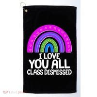 I Love You All Class Dismissed Rainbow Golf Towel thumb 0