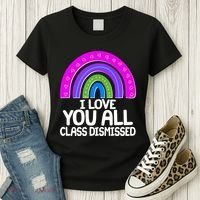 I Love You All Class Dismissed Rainbow Women's T-Shirt thumb 3