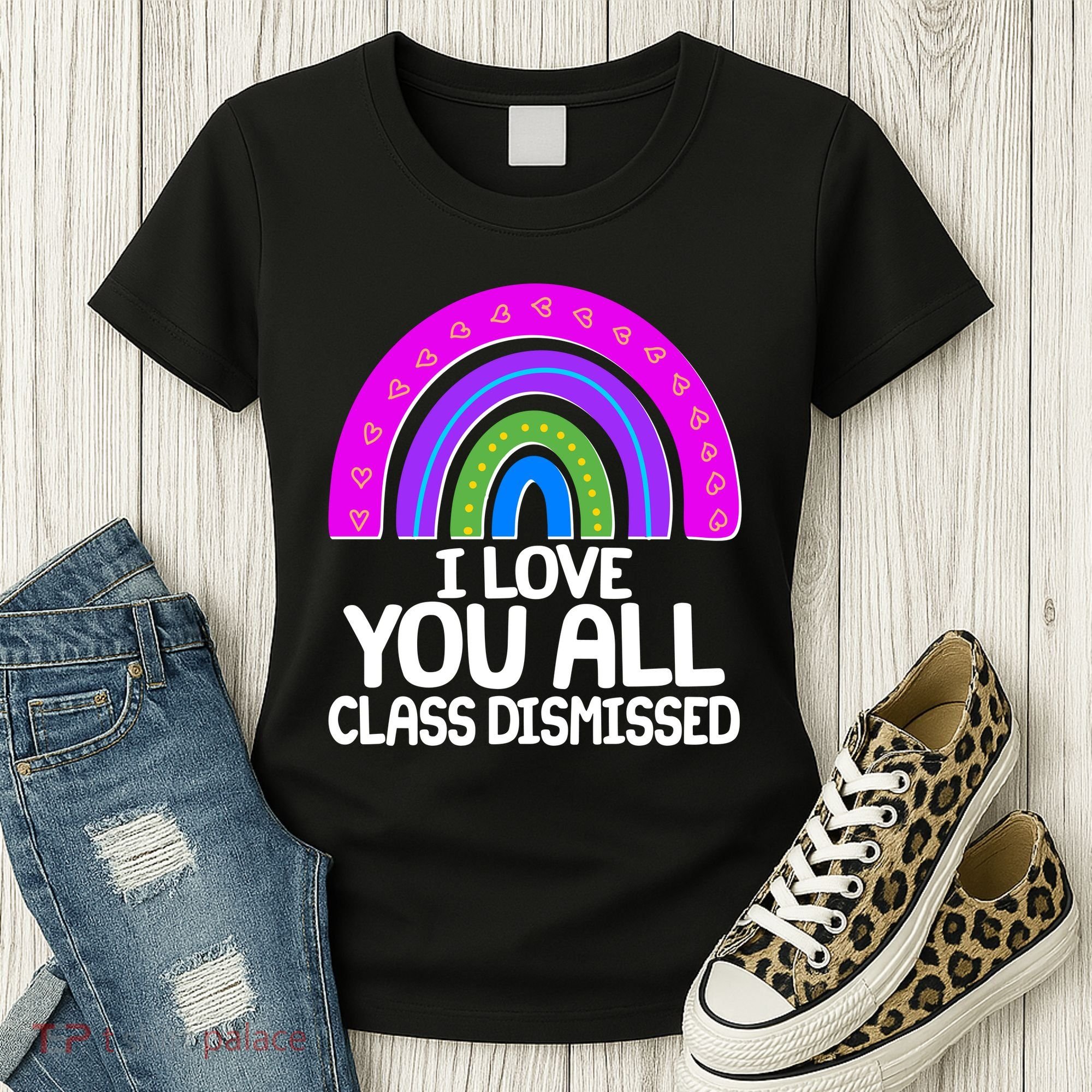 I Love You All Class Dismissed Rainbow Women's T-Shirt