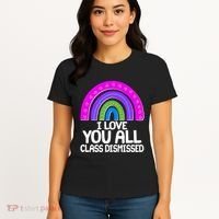 I Love You All Class Dismissed Rainbow Women's T-Shirt thumb 4