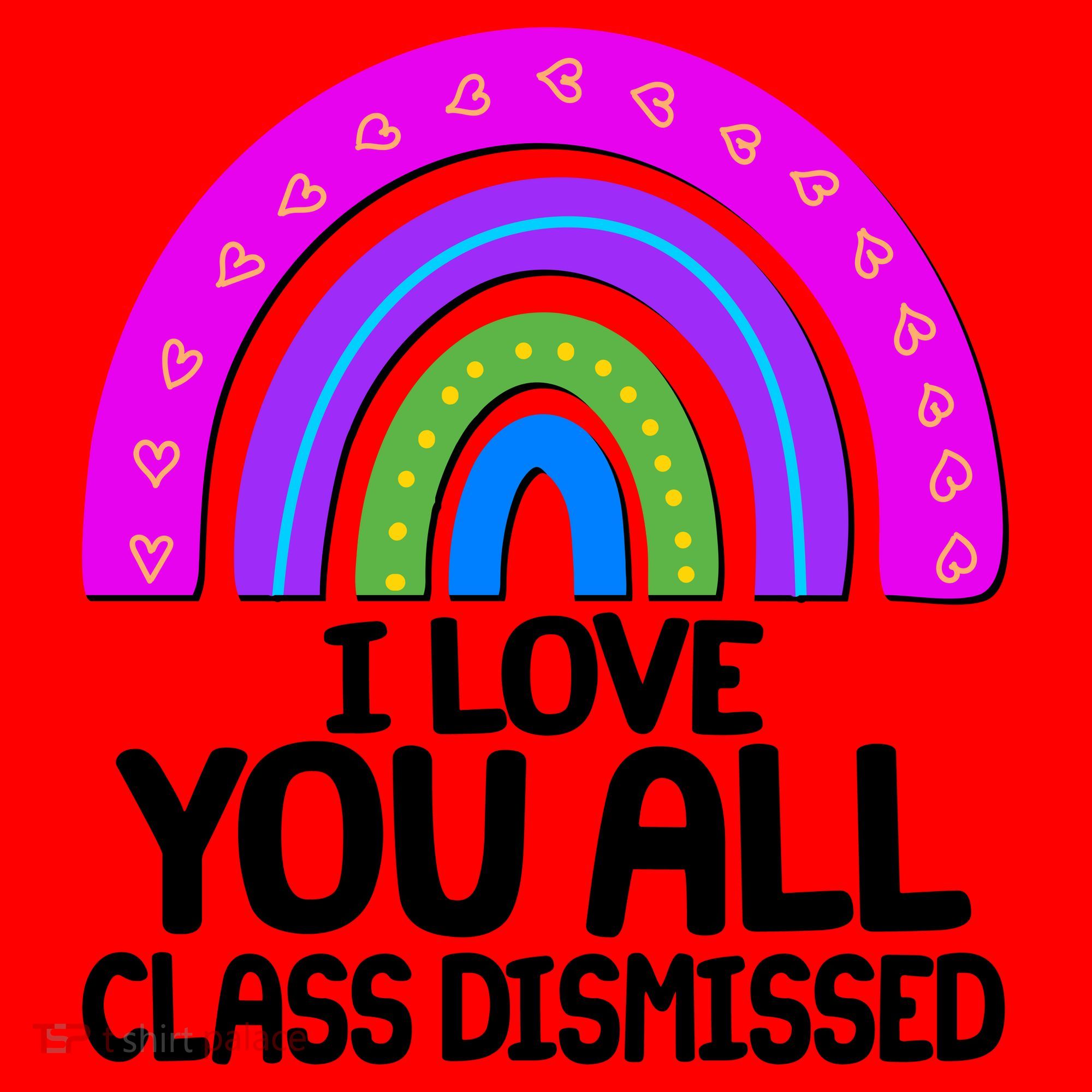 I Love You All Class Dismissed Rainbow Santa Hat