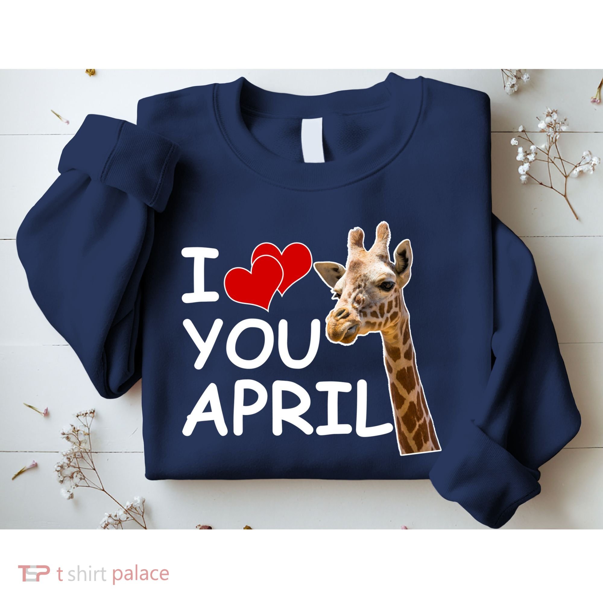 I Love You April The Giraffe Photo Sweatshirt