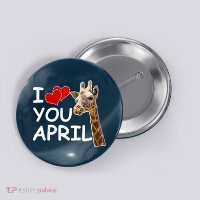 I Love You April The Giraffe Photo Button