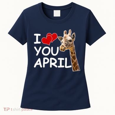 I Love You April The Giraffe Photo Women's T-Shirt