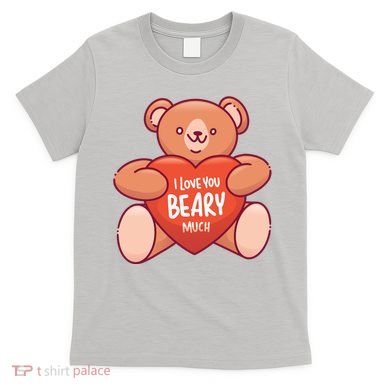 I Love You Beary Much T-Shirt