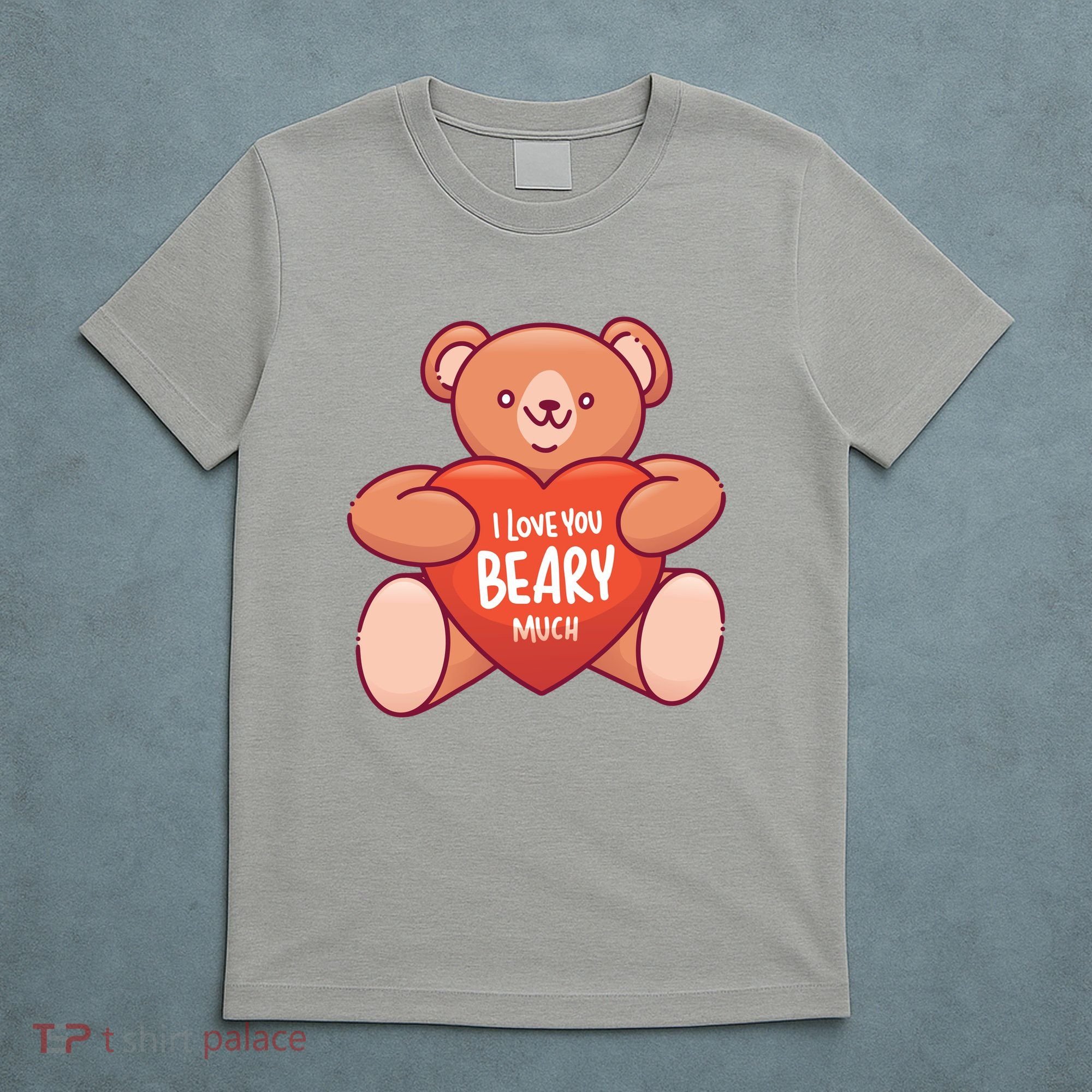 I Love You Beary Much T-Shirt