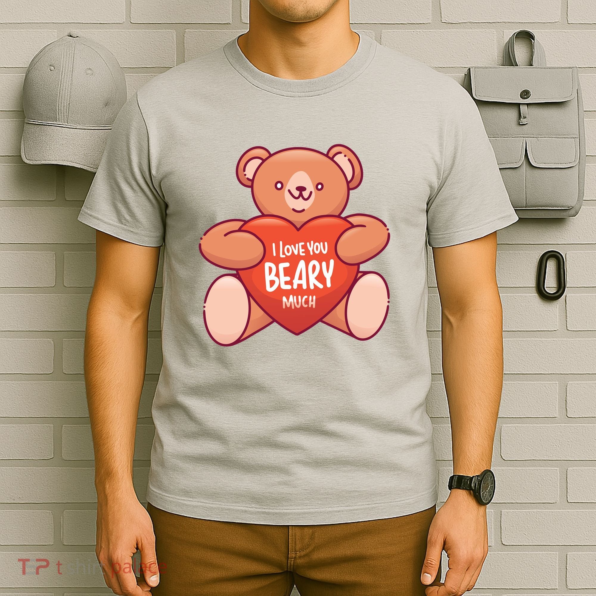 I Love You Beary Much T-Shirt