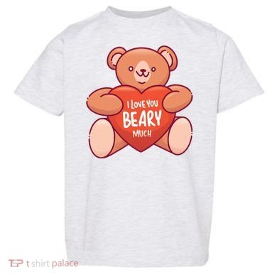 I Love You Beary Much Toddler T-Shirt