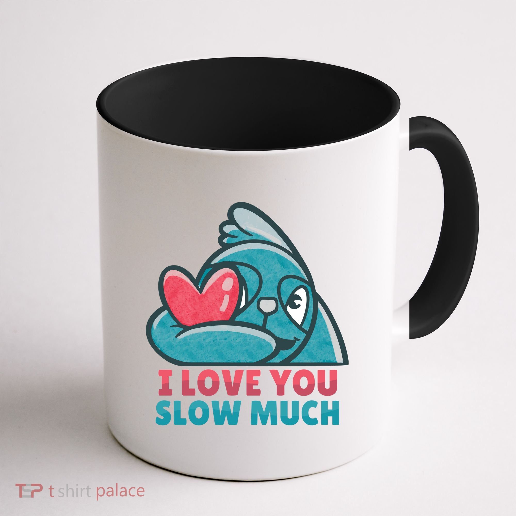 I Love You Slow Much Coffee Mug