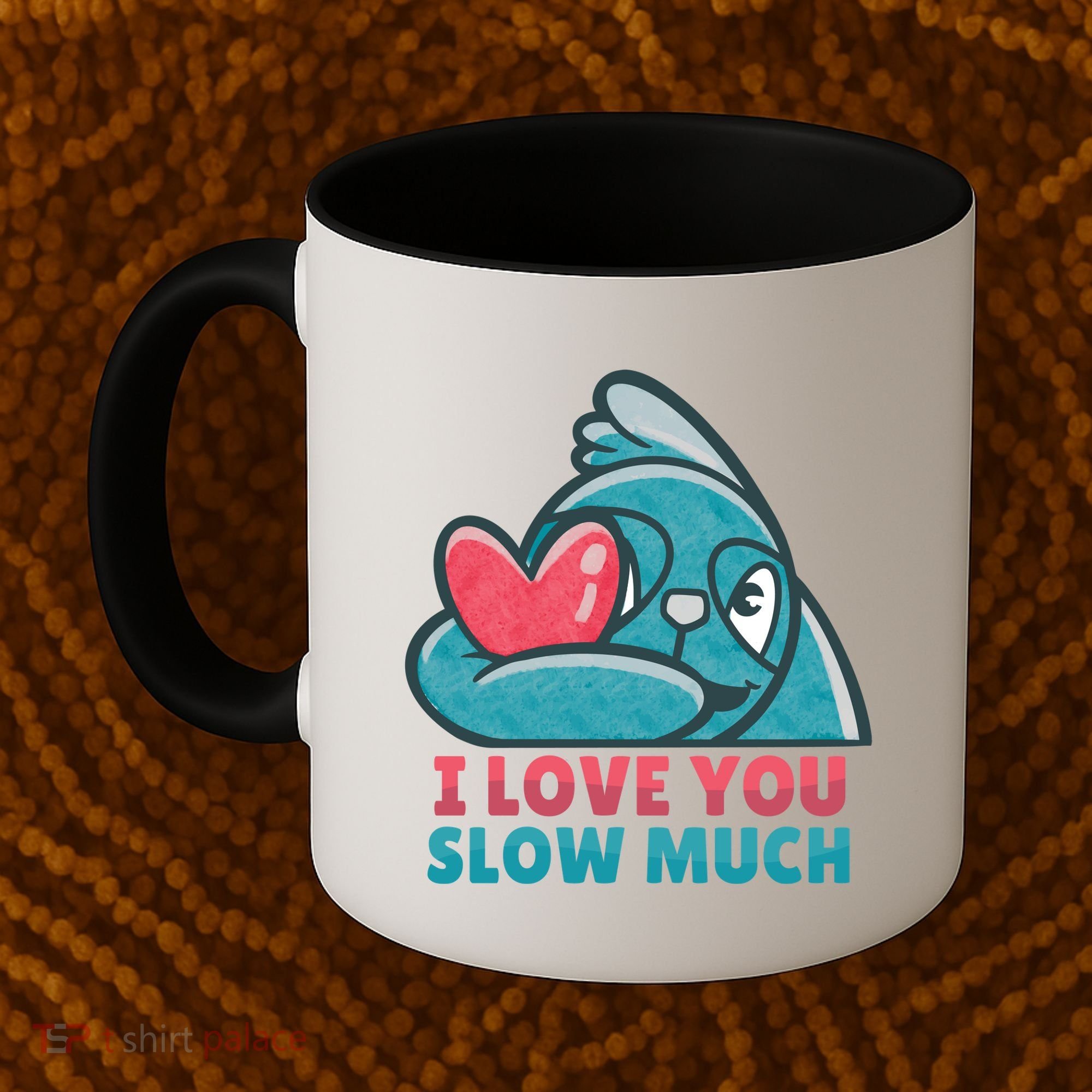 I Love You Slow Much Coffee Mug