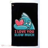 I Love You Slow Much Golf Towel thumb 0
