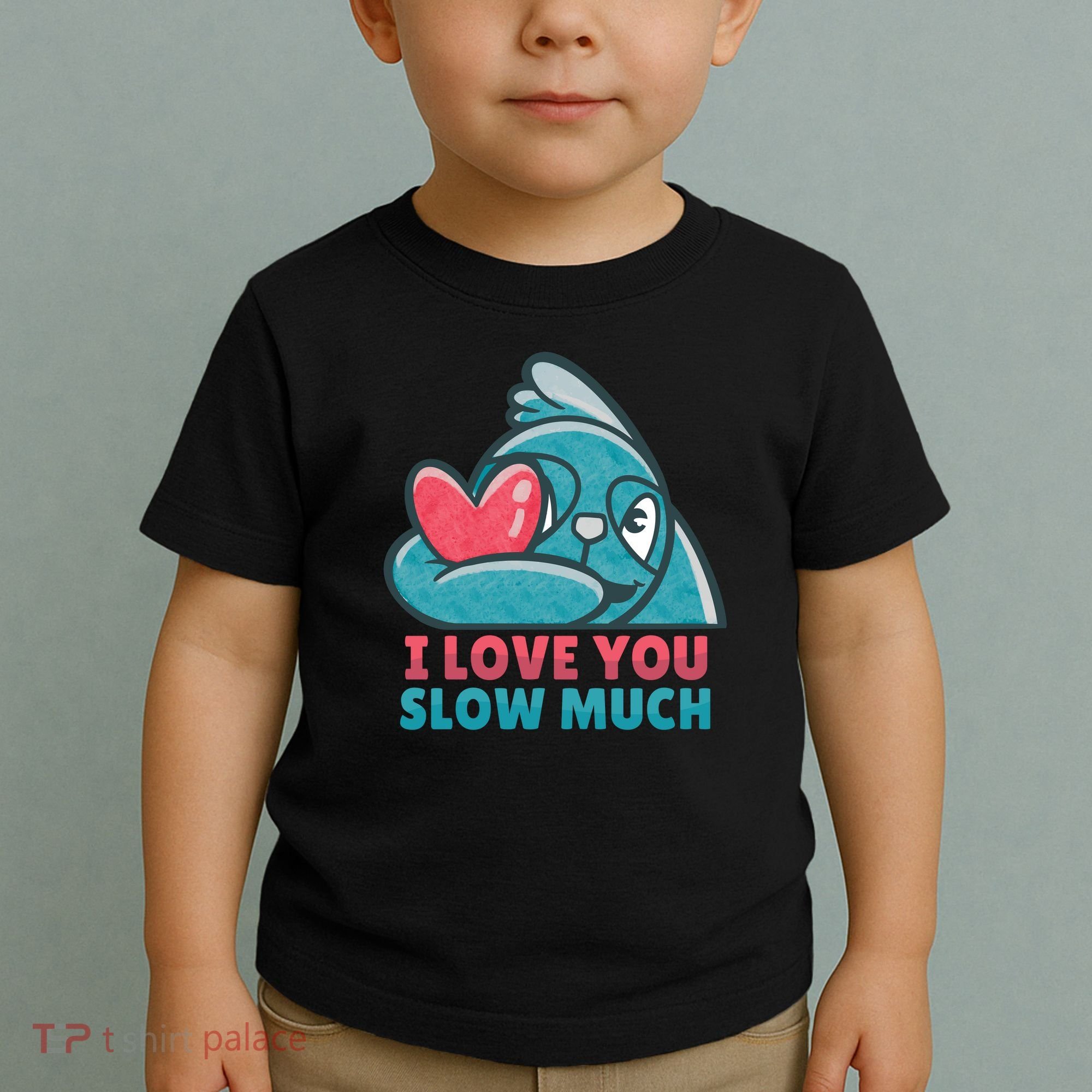 I Love You Slow Much Toddler T-Shirt
