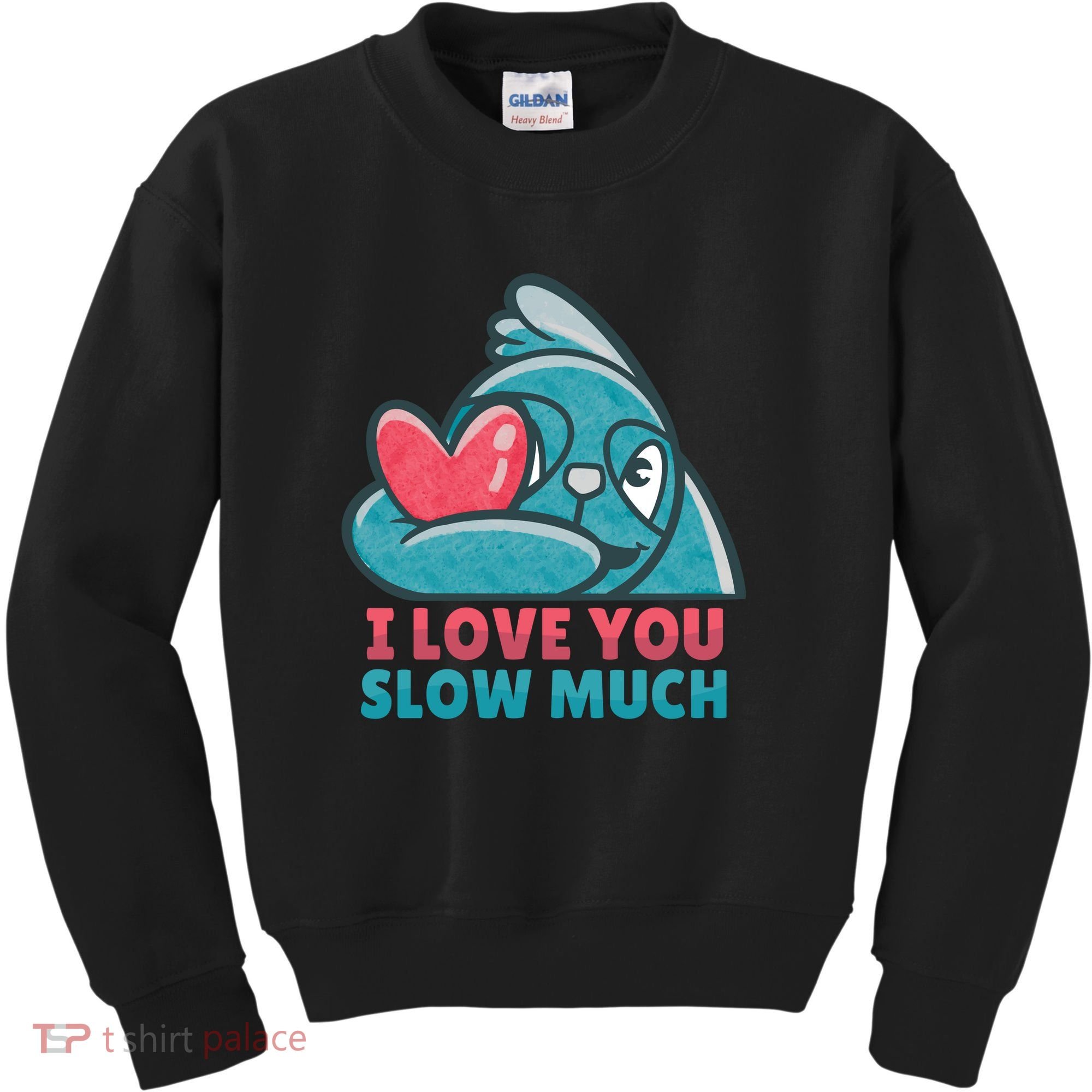 I Love You Slow Much Kids Sweatshirt