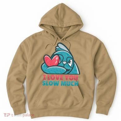 I Love You Slow Much Hoodie