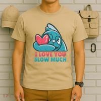 I Love You Slow Much T-Shirt thumb 6