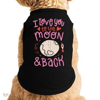 I Love You To The Moon And Back Doggie Tank