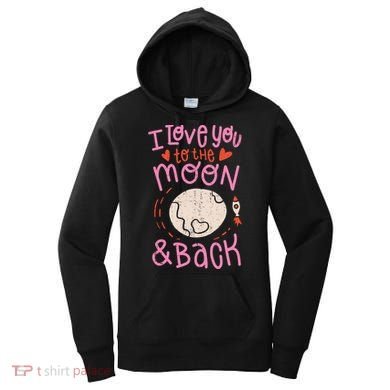 I Love You To The Moon And Back Women's Hoodie