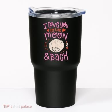 I Love You To The Moon And Back Tumbler