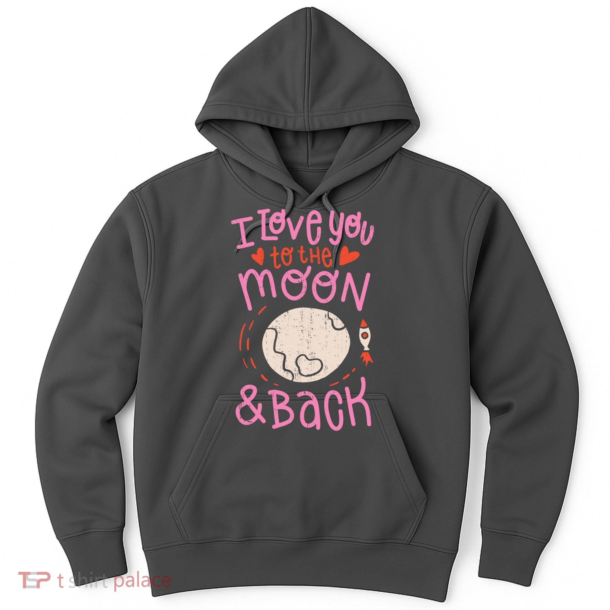 I Love You To The Moon And Back Hoodie